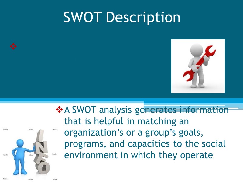 SWOT Description One of the most effective tools in the analysis of environmental data